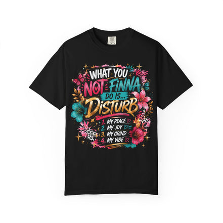 What You Not Finna Do - Female Garment-Dyed T-shirt