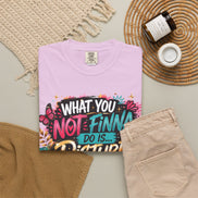 What You Not Finna Do - Female Garment-Dyed T-shirt