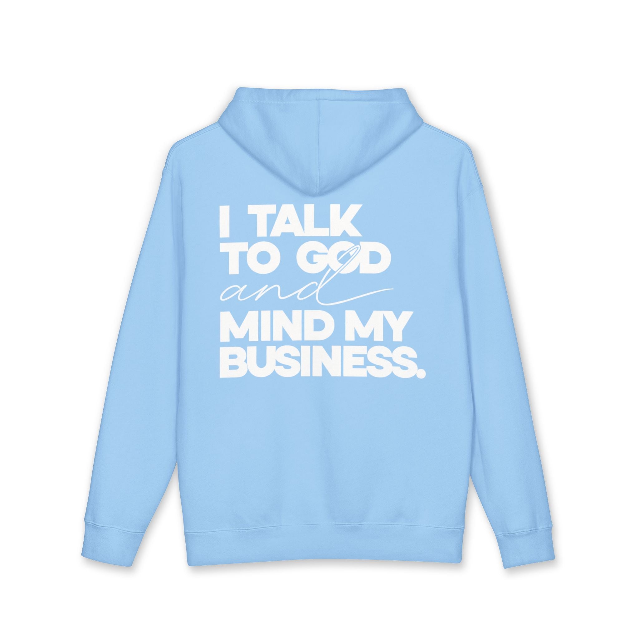 Women's Heavyweight Motivational Hoodie - I talk to God and Mind my Business
