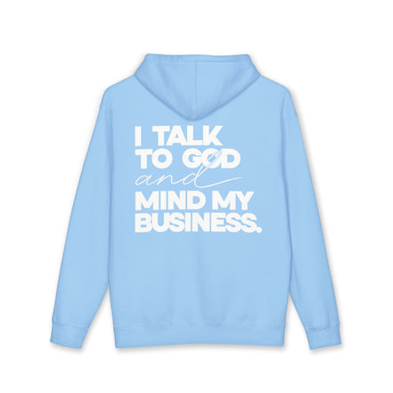 Women's Heavyweight Motivational Hoodie - I talk to God and Mind my Business