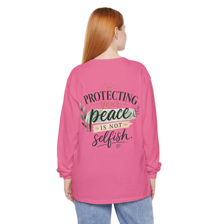 Protecting Your Peace Is Not Selfish - Long Sleeve Tee