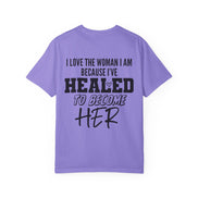 Healed To Become Her T-Shirt — Inspirational Women's Recovery Tee