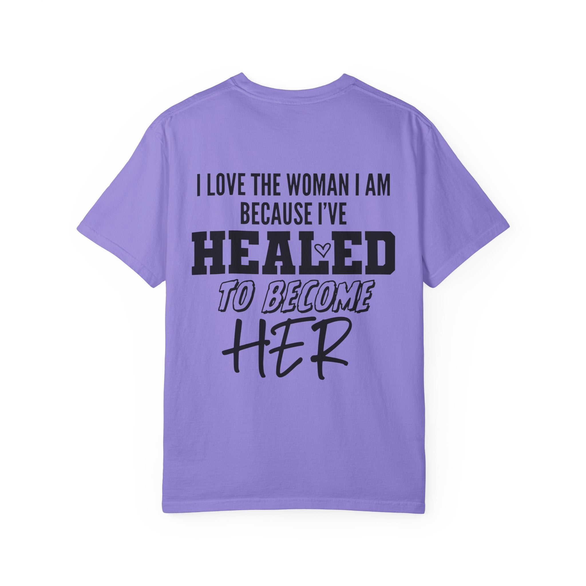 Healed To Become Her T-Shirt — Inspirational Women's Recovery Tee