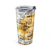 Inspirational Sunflower 20oz Tumbler — Motivational Word Art Travel Mug