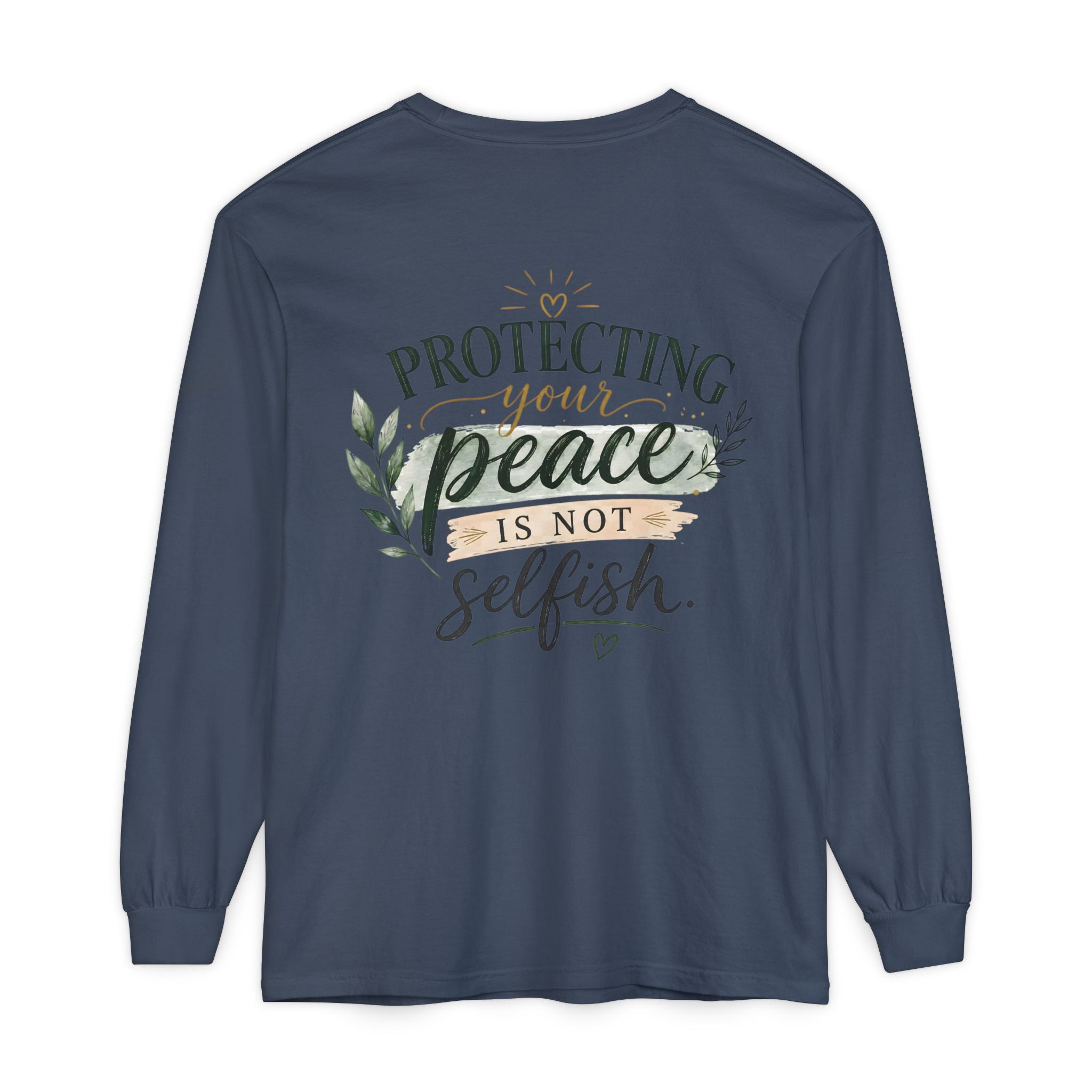 Protecting Your Peace Is Not Selfish - Long Sleeve Tee