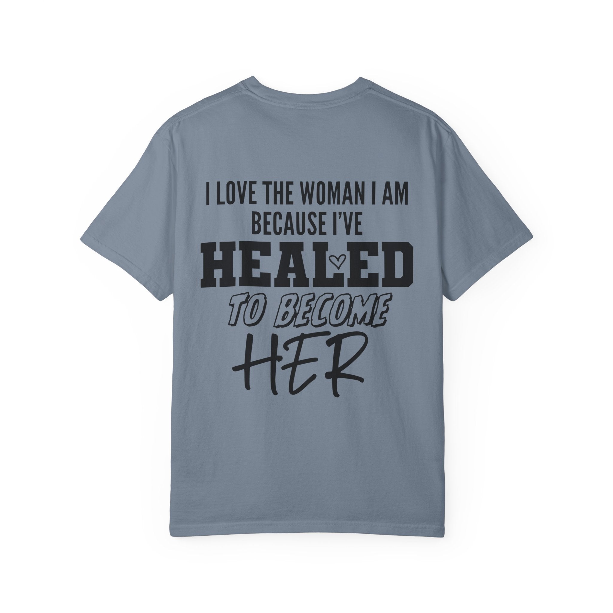 Healed To Become Her T-Shirt — Inspirational Women's Recovery Tee