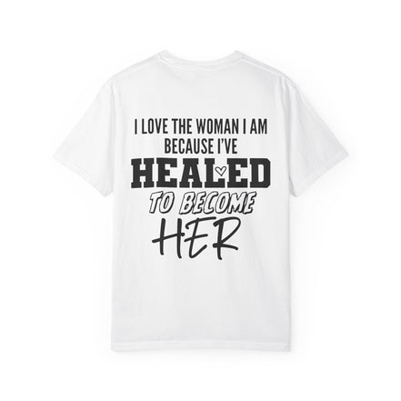 Healed To Become Her T-Shirt — Inspirational Women's Recovery Tee