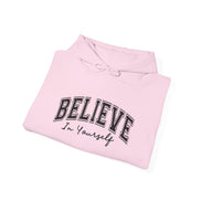 Believe in Yourself - Unisex Heavy Blend™ Hooded Sweatshirt