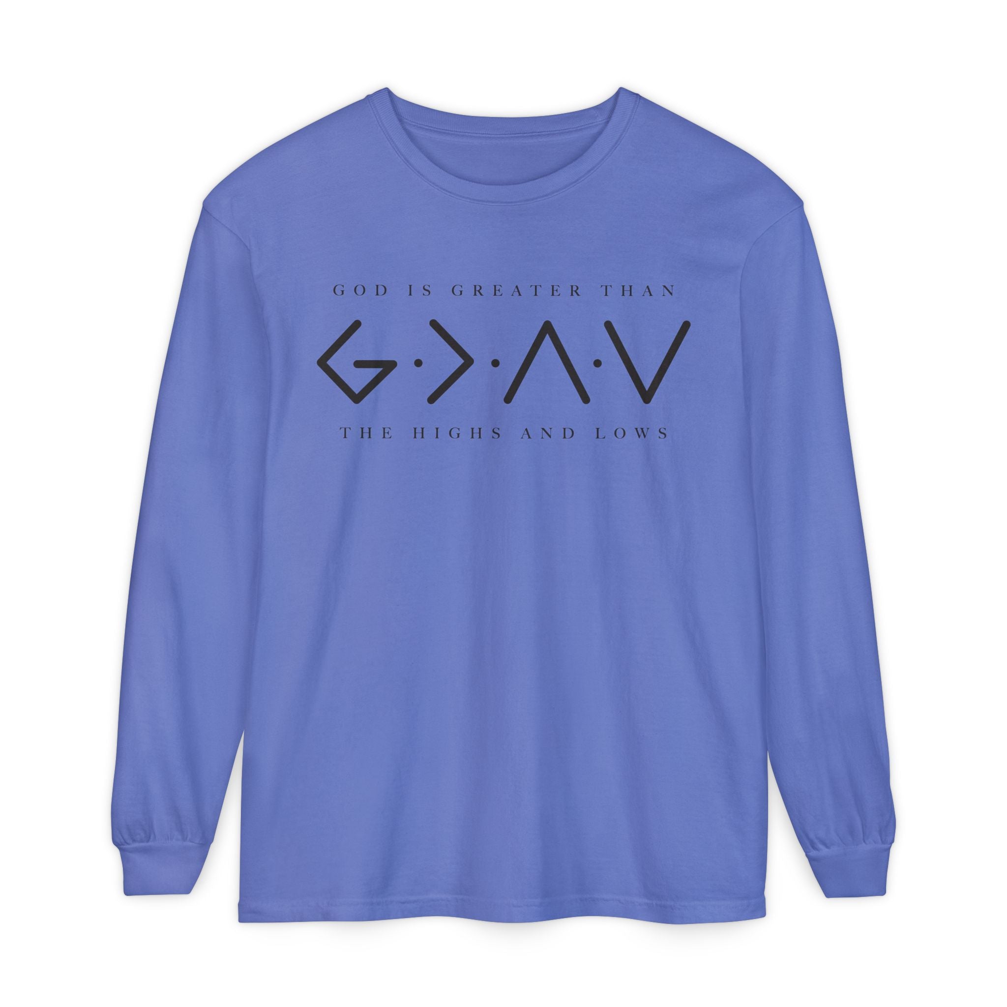 God Is Greater Than Long Sleeve T-Shirt — 