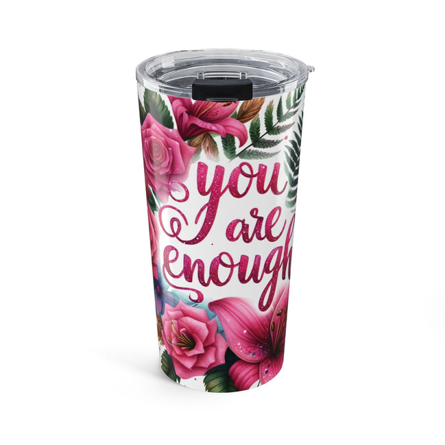 You Are Enough Floral 20oz Tumbler