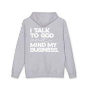 Women's Heavyweight Motivational Hoodie - I talk to God and Mind my Business