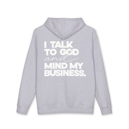 Women's Heavyweight Motivational Hoodie - I talk to God and Mind my Business