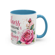 Kindness costs nothing but means everything - Coffee Mug 11oz