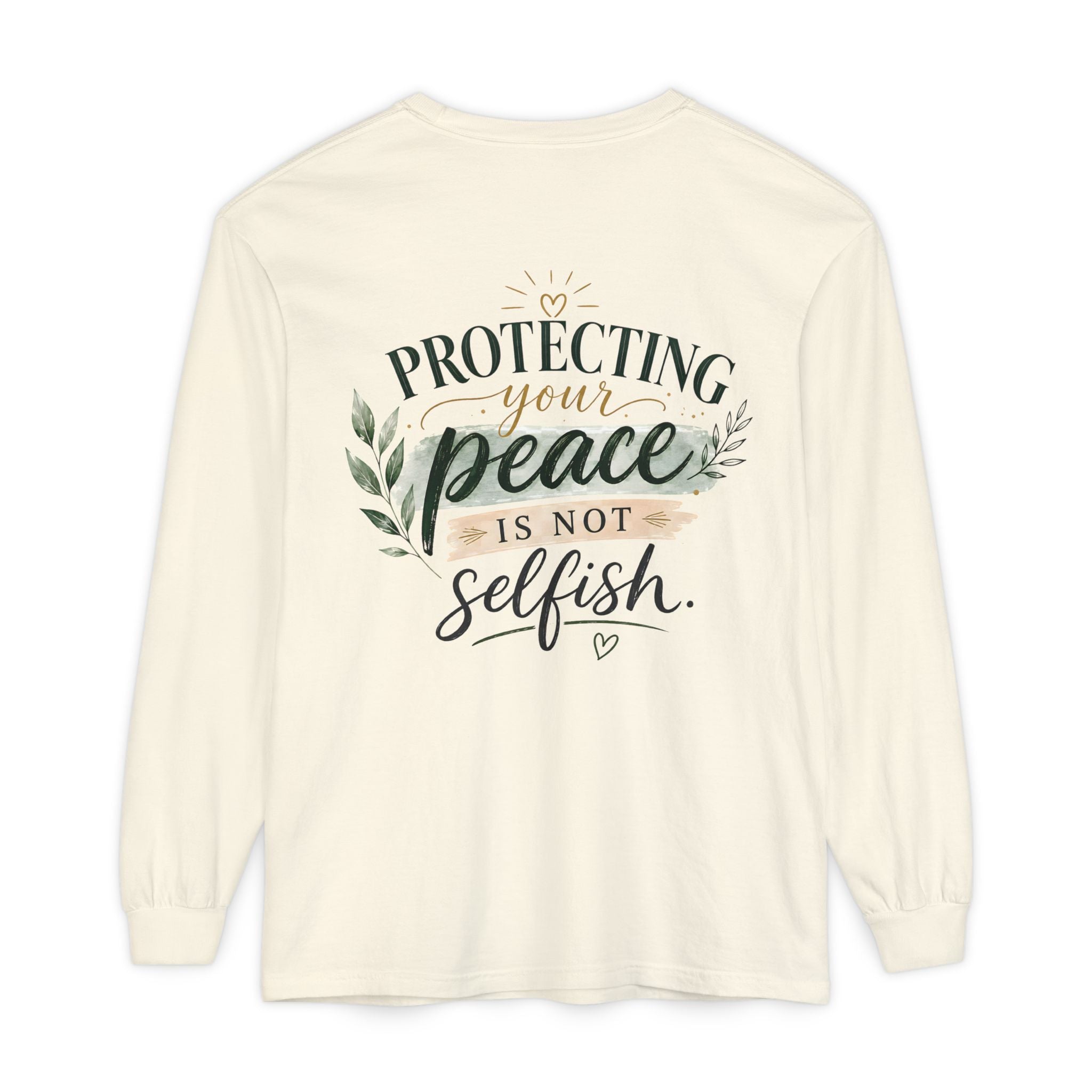 Protecting Your Peace Is Not Selfish - Long Sleeve Tee