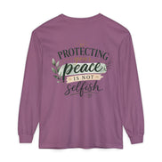 Protecting Your Peace Is Not Selfish - Long Sleeve Tee