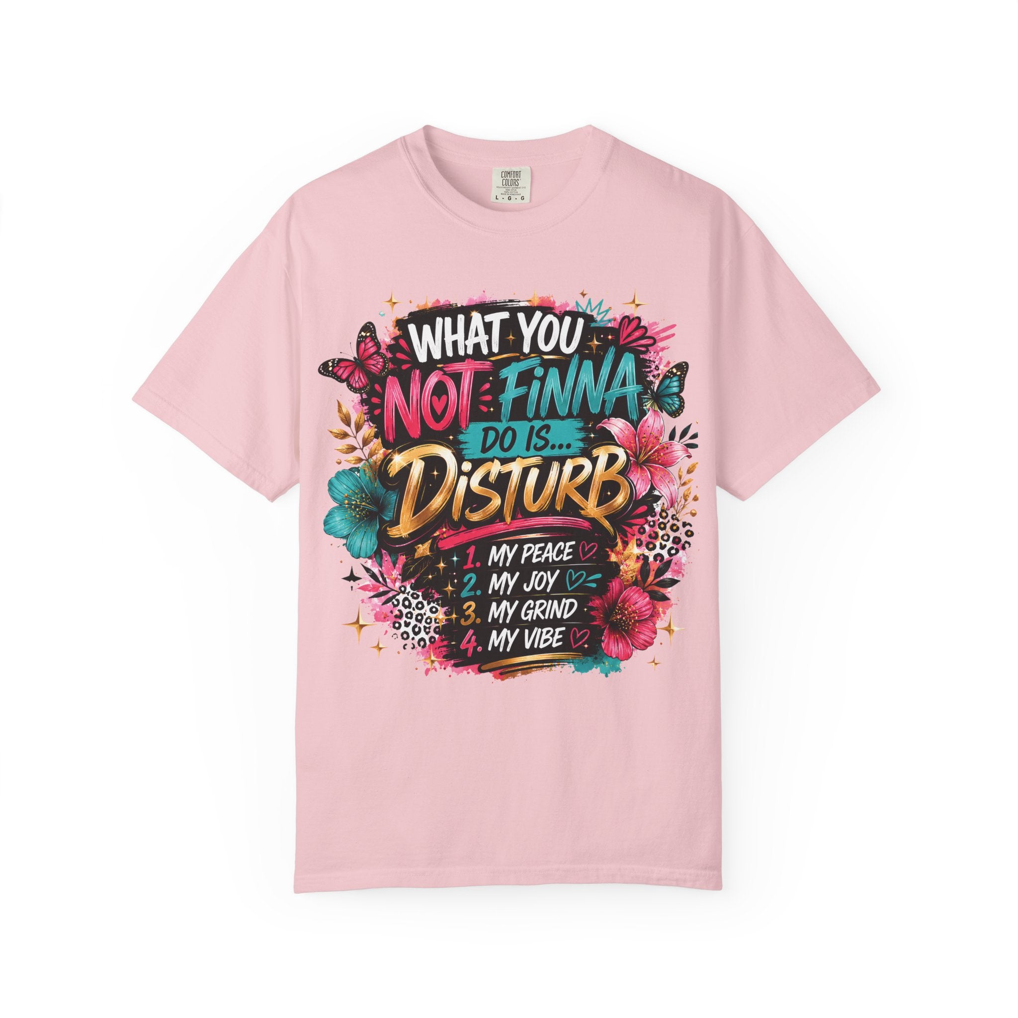 What You Not Finna Do - Female Garment-Dyed T-shirt