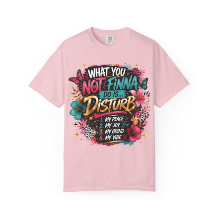 What You Not Finna Do - Female Garment-Dyed T-shirt