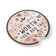 Know your WORTH then add tax - Soapstone Car Coaster