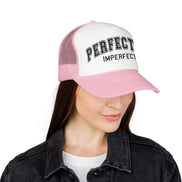Women's Perfectly Imperfect Foam Trucker Hat — Casual Mesh Cap with Positive Message