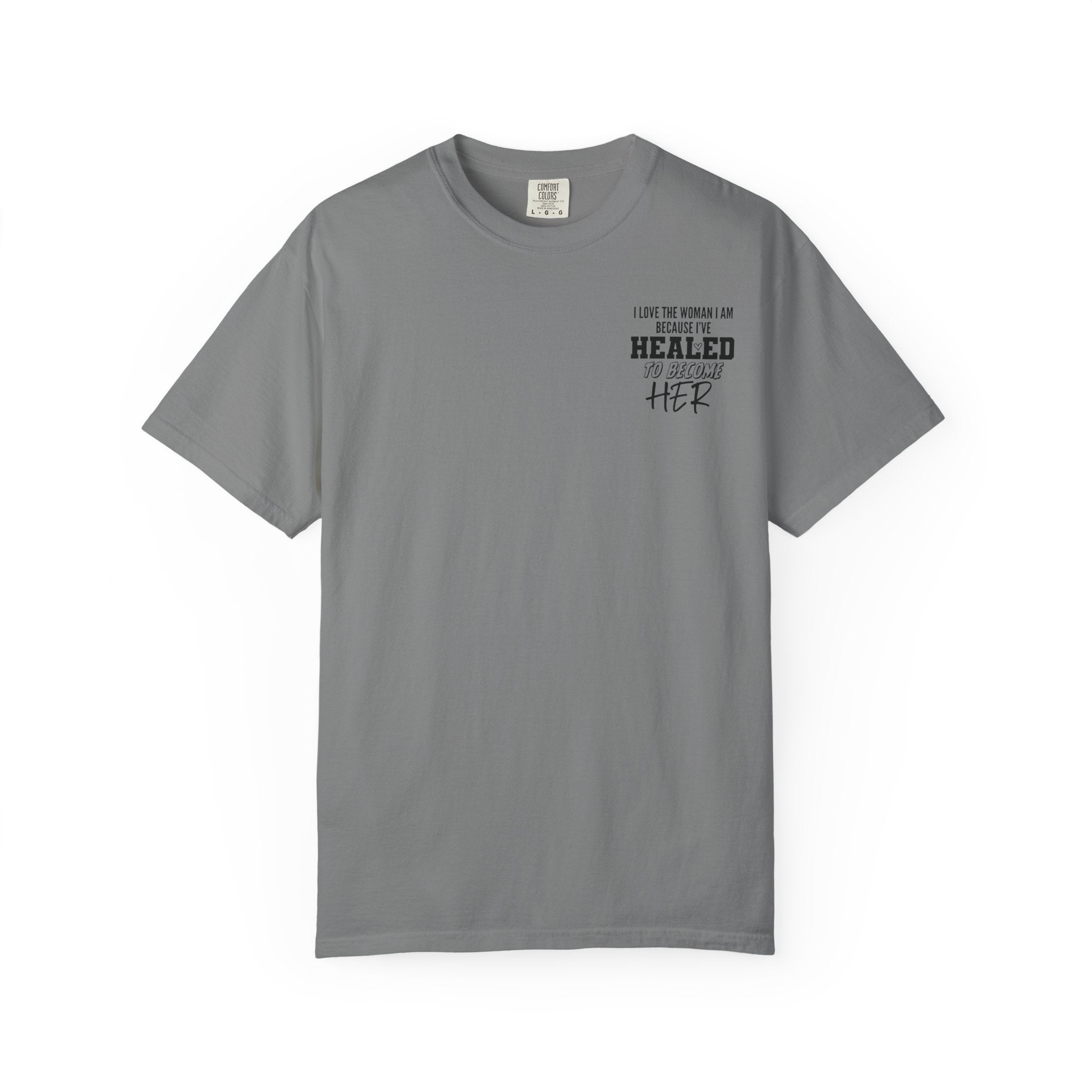 Healed To Become Her T-Shirt — Inspirational Women's Recovery Tee