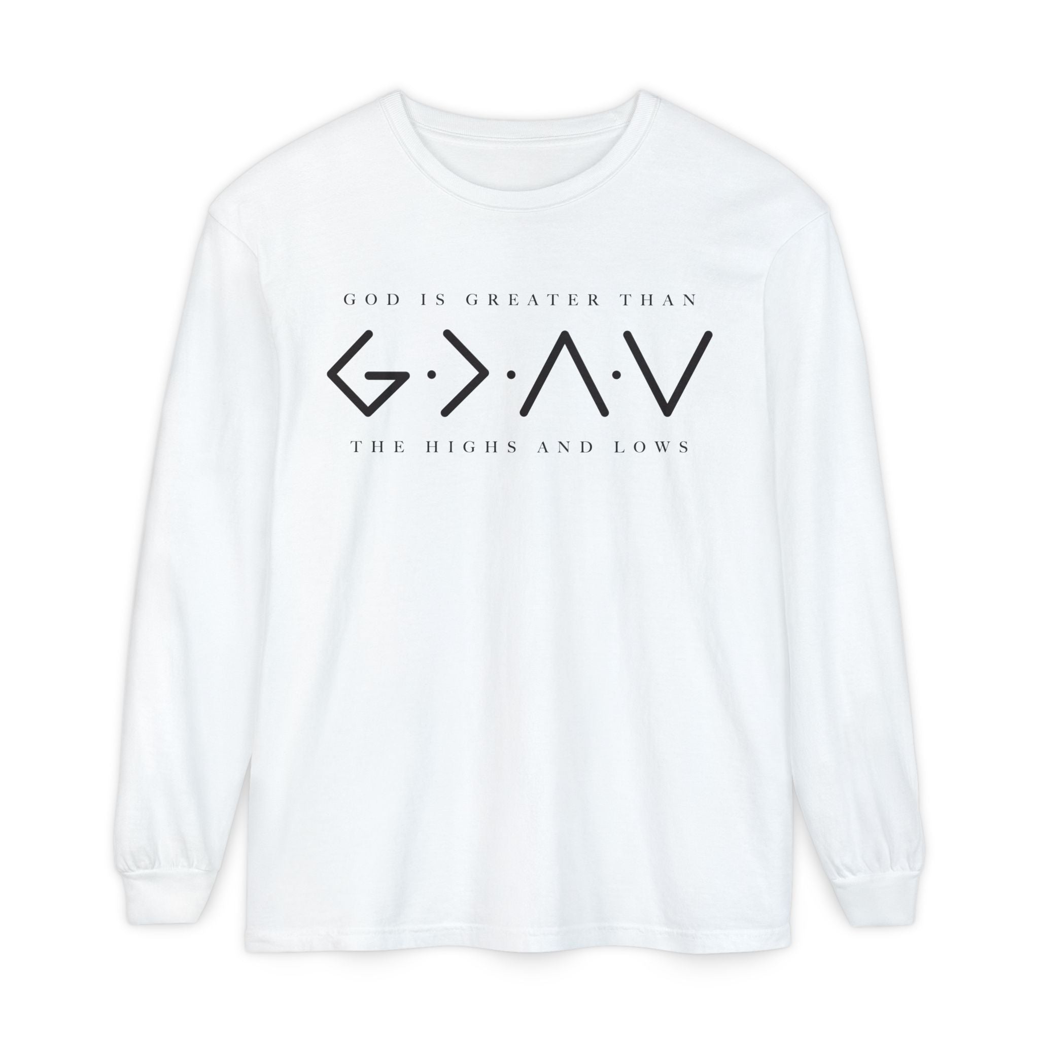God Is Greater Than Long Sleeve T-Shirt — 