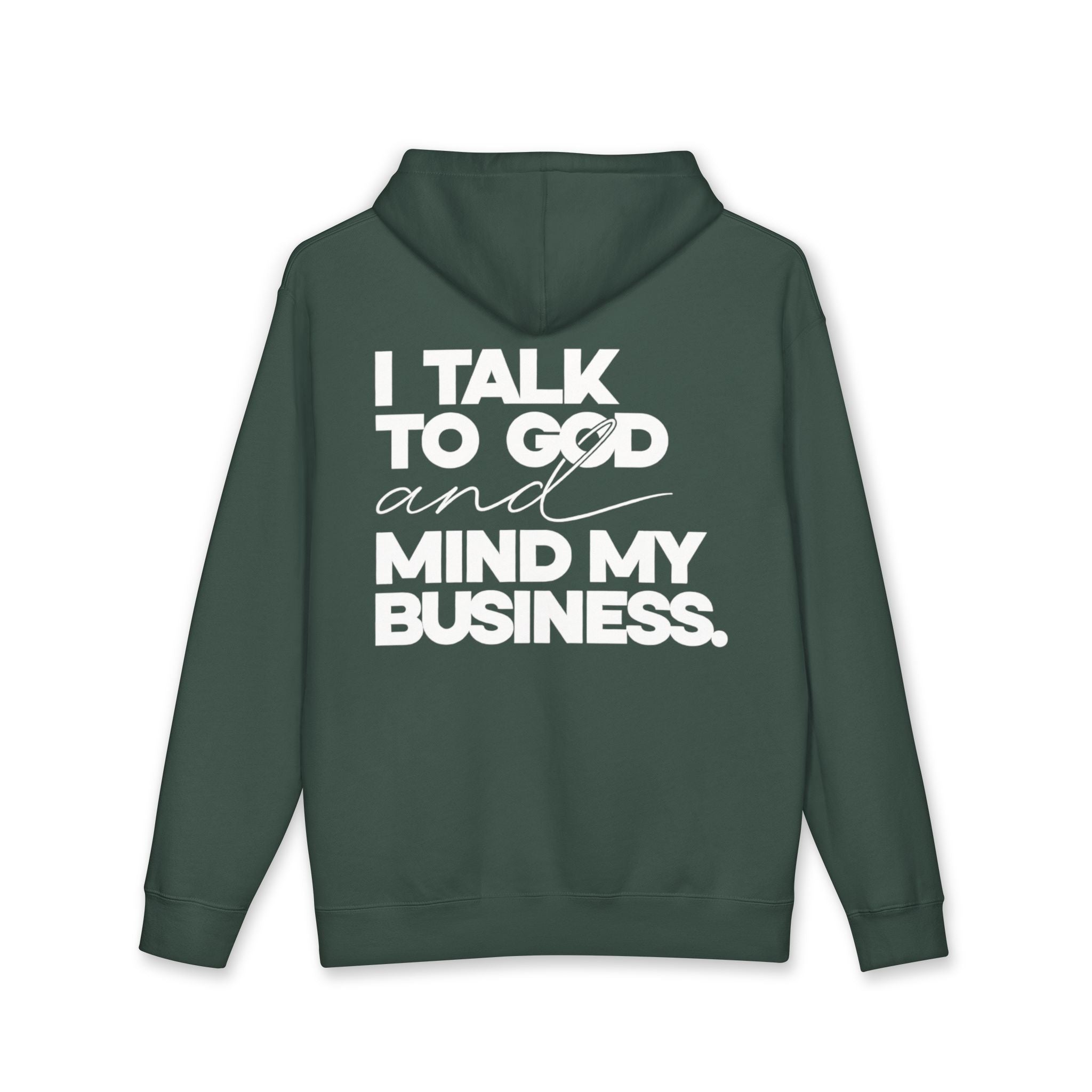 Women's Heavyweight Motivational Hoodie - I talk to God and Mind my Business