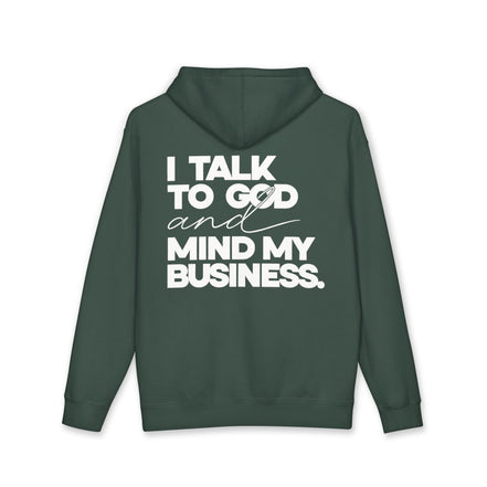 Women's Heavyweight Motivational Hoodie - I talk to God and Mind my Business