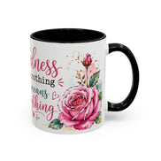 Kindness costs nothing but means everything - Coffee Mug 11oz