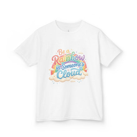 Girl's Tee — "Be a Rainbow in Someone's Cloud" Inspirational Rainbow Graphic