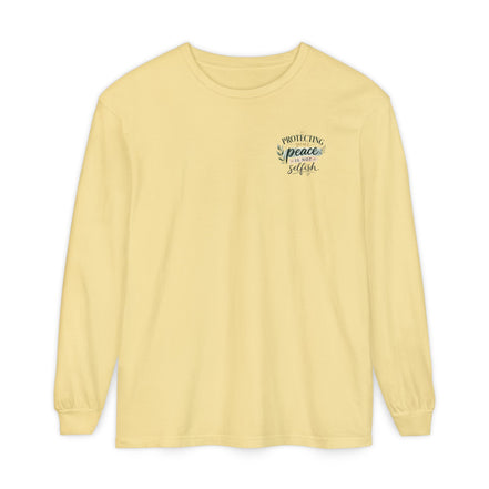 Protecting Your Peace Is Not Selfish - Long Sleeve Tee
