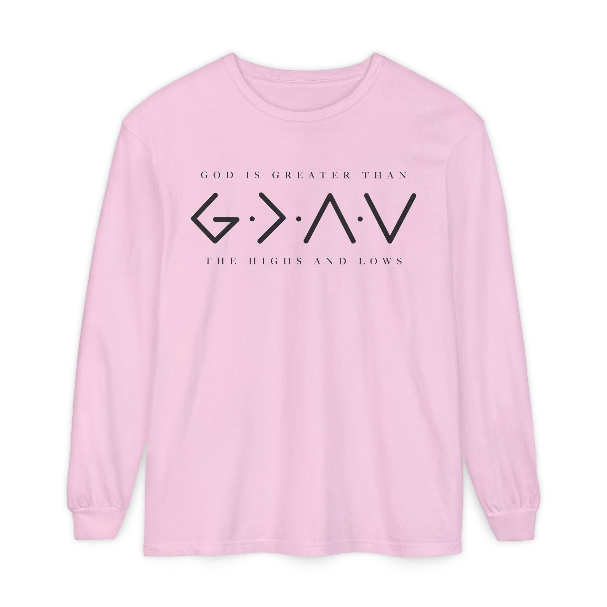 God Is Greater Than Long Sleeve T-Shirt — 