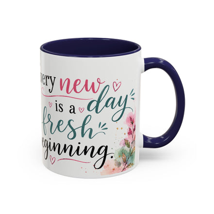 Coffee Mug - "Every New Day Is A Fresh Beginning" Floral Inspirational Coffee Mug