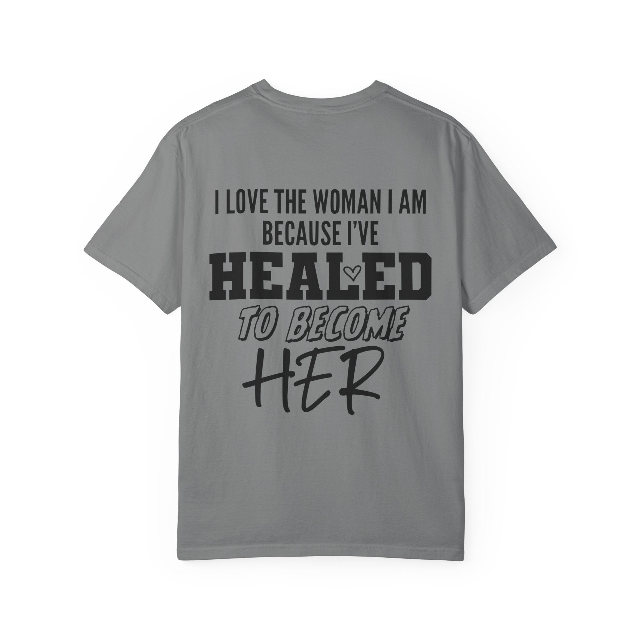 Healed To Become Her T-Shirt — Inspirational Women's Recovery Tee