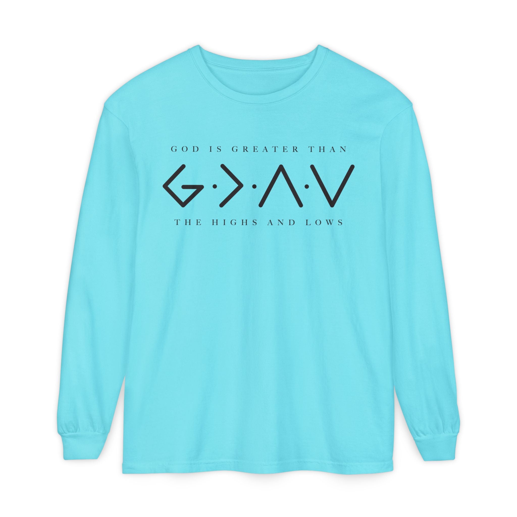 God Is Greater Than Long Sleeve T-Shirt — 