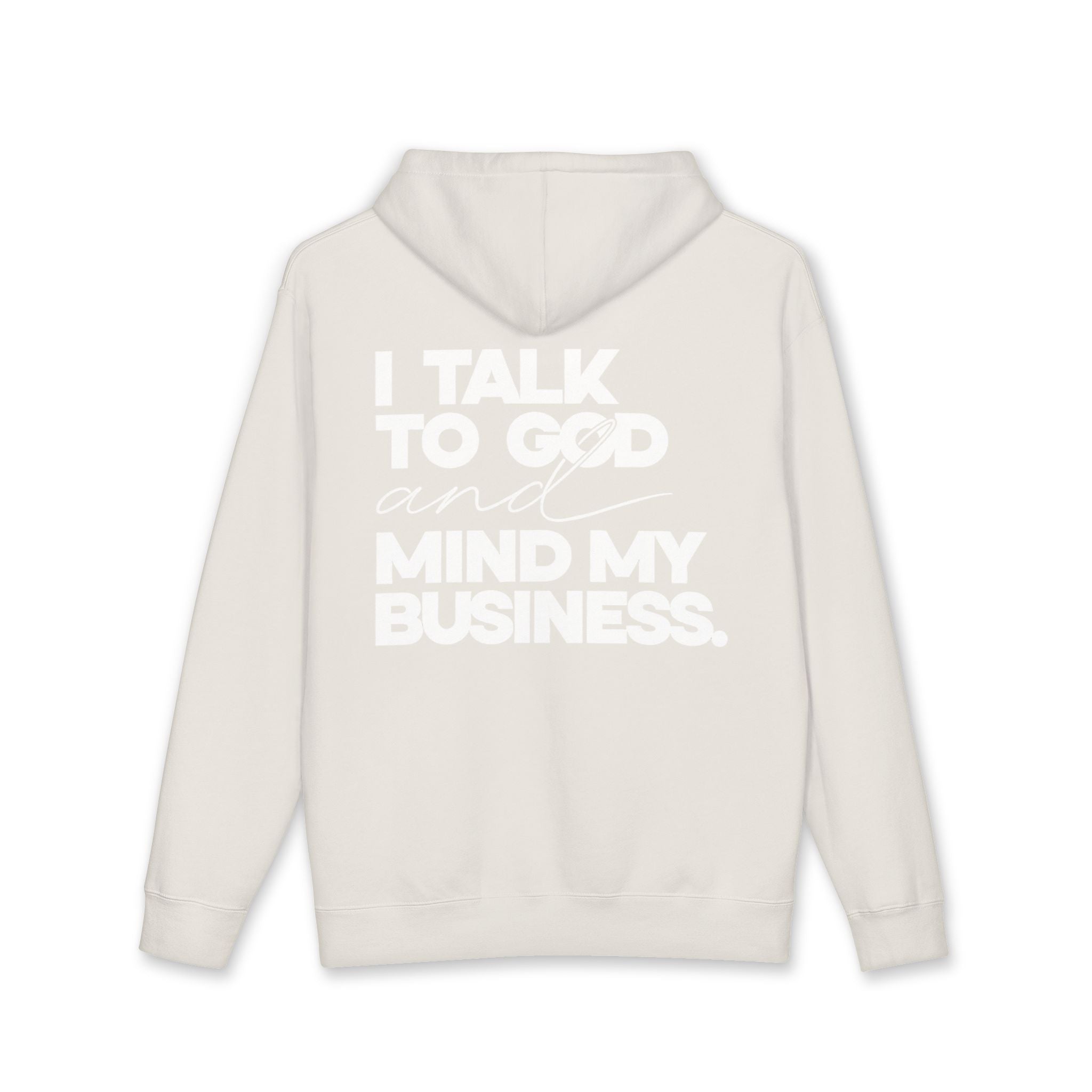 Women's Heavyweight Motivational Hoodie - I talk to God and Mind my Business