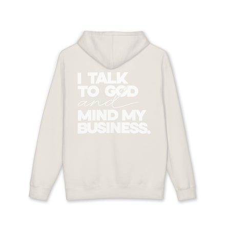 Women's Heavyweight Motivational Hoodie - I talk to God and Mind my Business