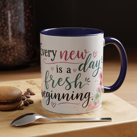 Coffee Mug - "Every New Day Is A Fresh Beginning" Floral Inspirational Coffee Mug