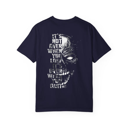 "It's Not Over When You Lose, It's Over When You Quit" - Motivational Unisex Garment-Dyed T-shirt