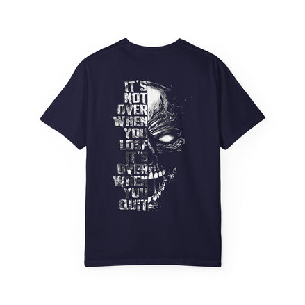 "It's Not Over When You Lose, It's Over When You Quit" - Motivational Unisex Garment-Dyed T-shirt