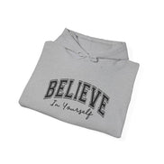 Believe in Yourself - Unisex Heavy Blend™ Hooded Sweatshirt