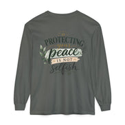 Protecting Your Peace Is Not Selfish - Long Sleeve Tee