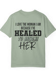 Healed To Become Her T-Shirt — Inspirational Women's Recovery Tee