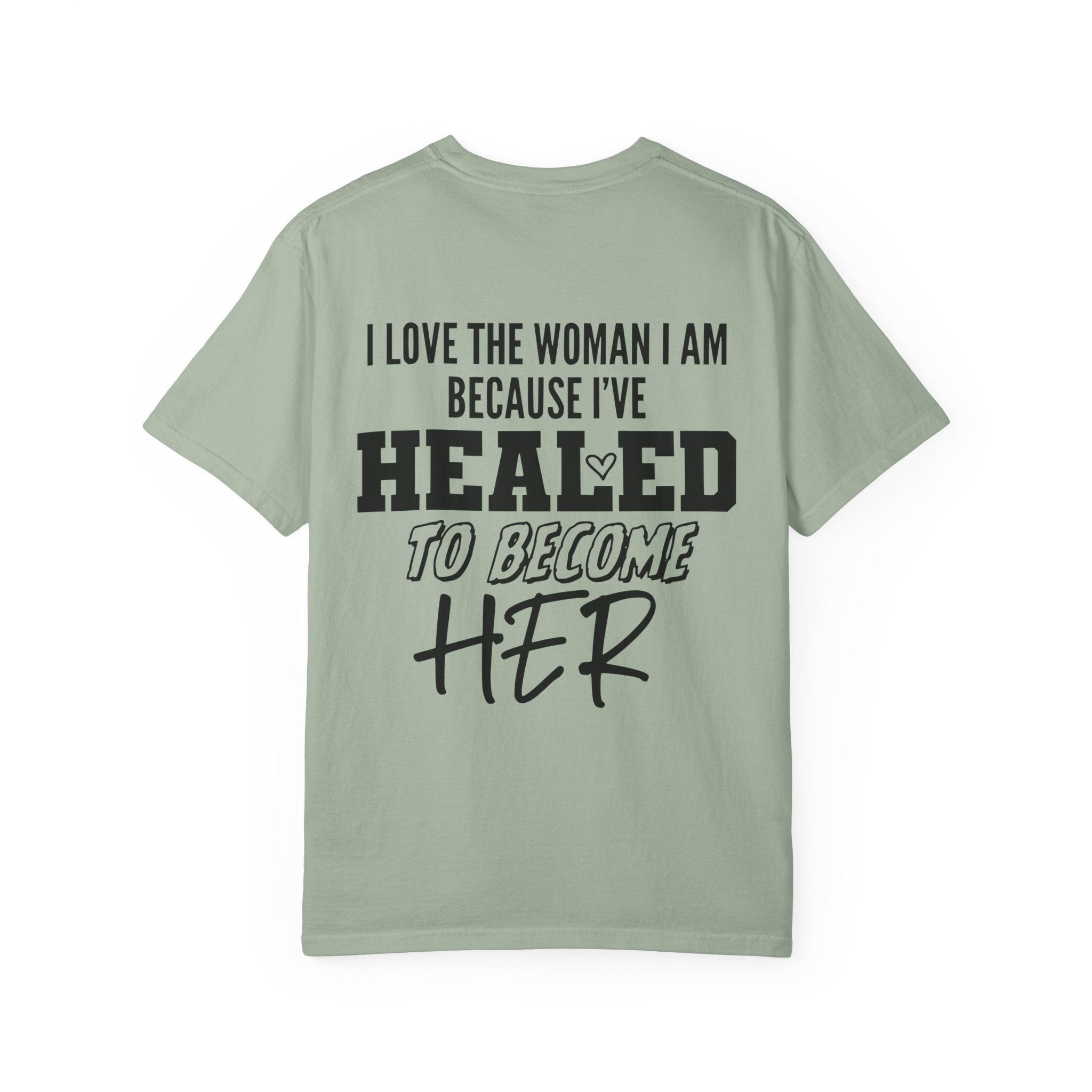 Healed To Become Her T-Shirt — Inspirational Women's Recovery Tee