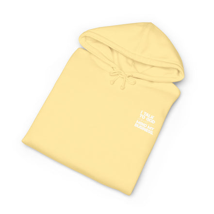 Women's Heavyweight Motivational Hoodie - I talk to God and Mind my Business