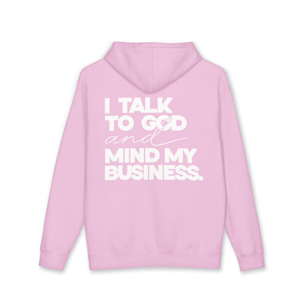 Women's Heavyweight Motivational Hoodie - I talk to God and Mind my Business