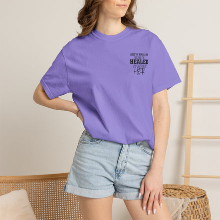 Healed To Become Her T-Shirt — Inspirational Women's Recovery Tee