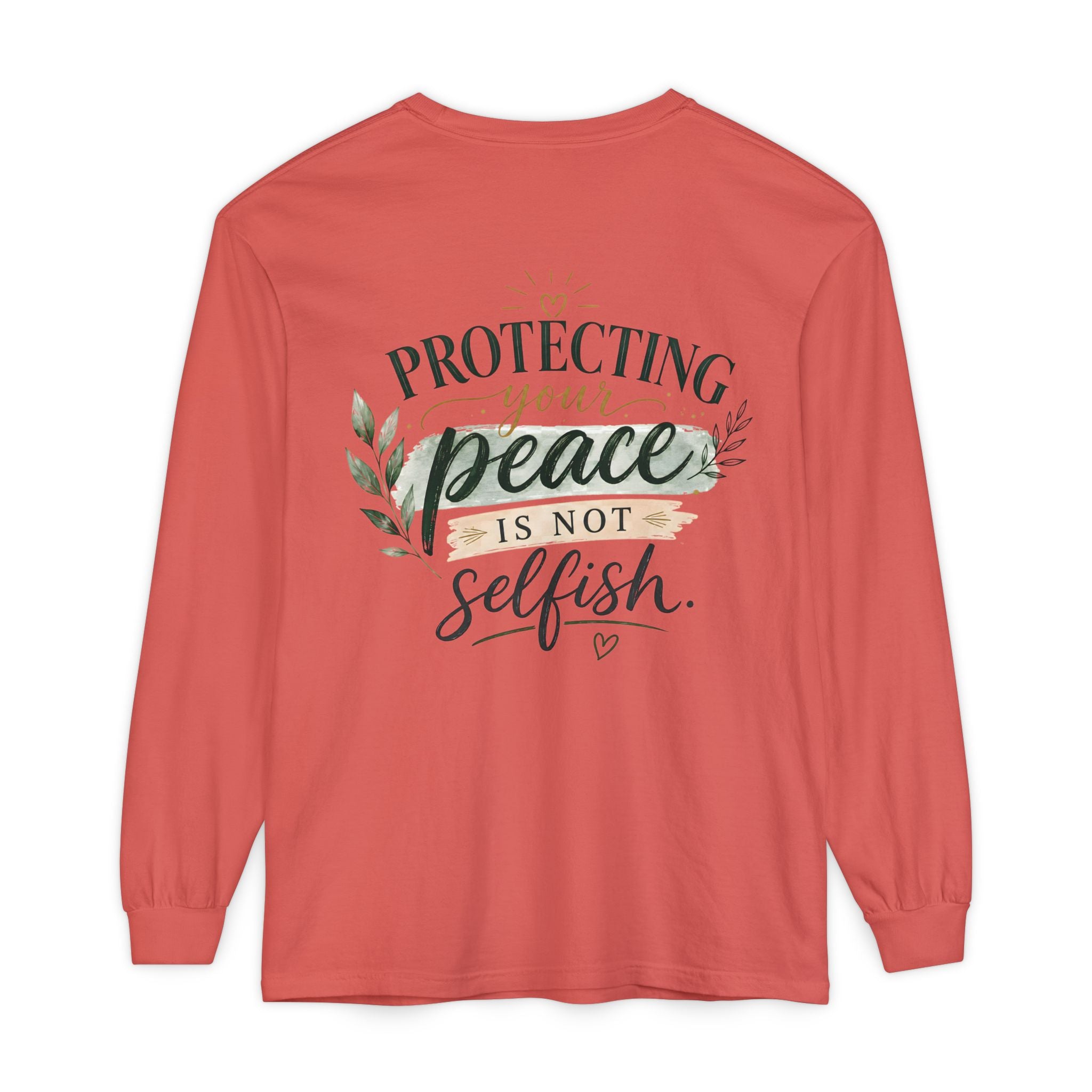 Protecting Your Peace Is Not Selfish - Long Sleeve Tee