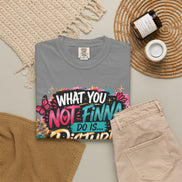 What You Not Finna Do - Female Garment-Dyed T-shirt