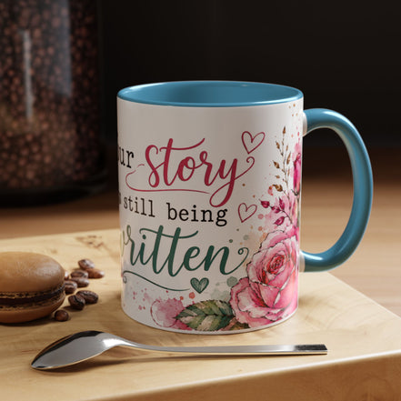 Inspirational Floral Accent Coffee Mug — “Your Story Is Still Being Written”