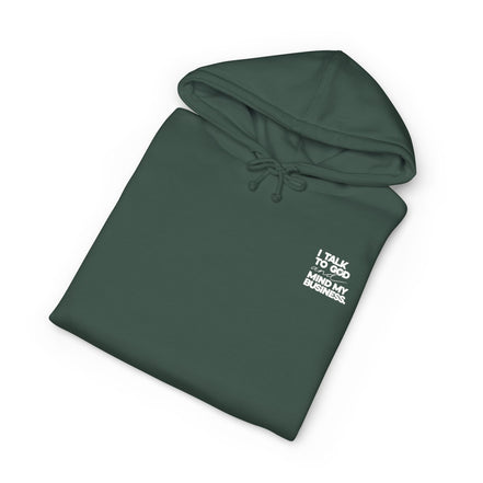 Women's Heavyweight Motivational Hoodie - I talk to God and Mind my Business